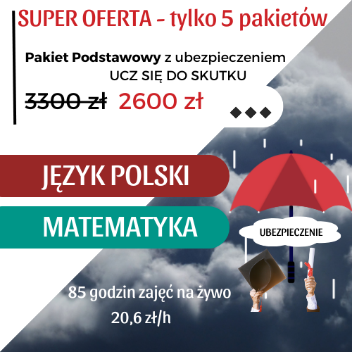 Pakiet Podstawowy - język polski i matematyka z ubezpieczeniem Ucz się do skutku |  2500 zł + wpisowe 100 zł