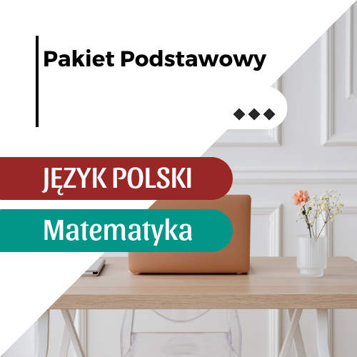 Pakiet podstawowy - język polski i matematyka | 2900 zł + wpisowe 100 zł